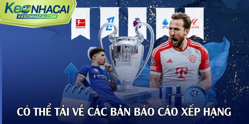 Người dùng có thể tải về các bản báo cáo xếp hạng
