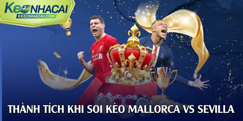Thành tích đối đầu khi soi kèo Mallorca vs Sevilla